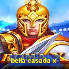 bella casada x